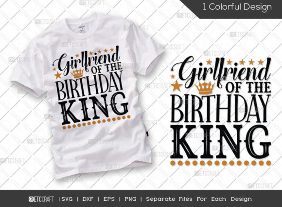 Girlfriend of the Birthday King SVG for T-Shirt Designs