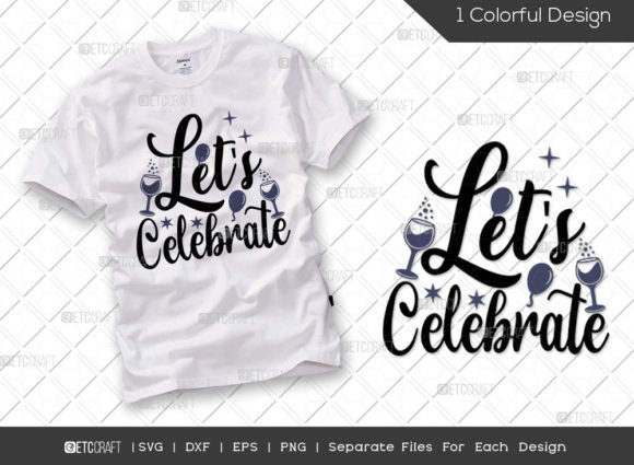 Let's Celebrate SVG Cut File 2022 for T-Shirt Designs and Graphics