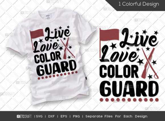 Live Love Color Guard SVG Marching Graphics for T-Shirt Designs
