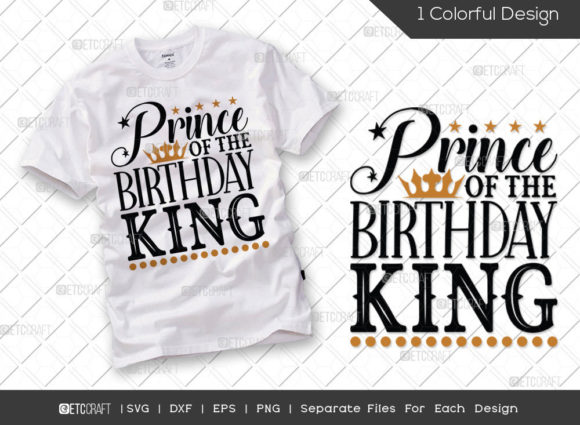 Prince of the Birthday King SVG Cut File for T-Shirt Designs