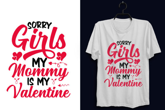 Sorry Girls My Mommy is My Valentine SVG for T-Shirt Designs and Graphics